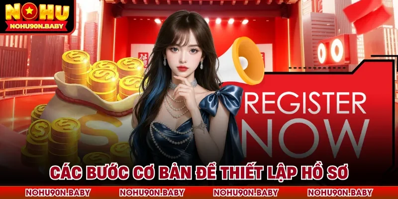 Các bước cơ bản để thiết lập hồ sơ