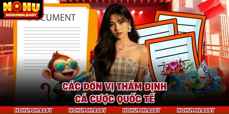 Các đơn vị thẩm định cá cược quốc tế