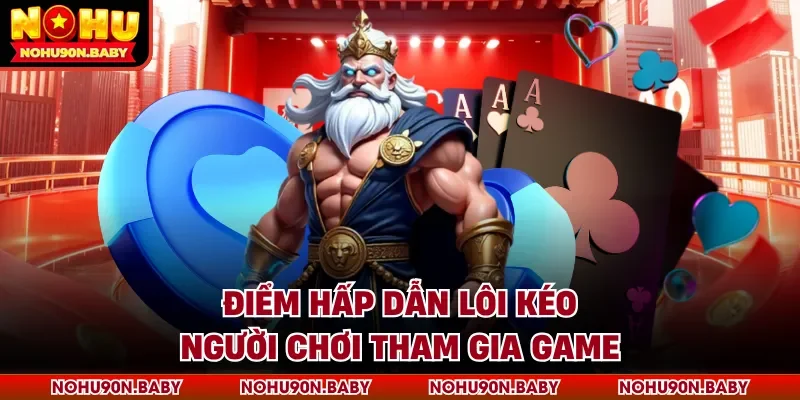 Điểm hấp dẫn lôi kéo người chơi tham gia game