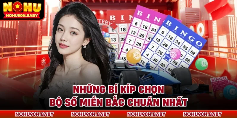 Những bí kíp chọn bộ số miền Bắc chuẩn nhất
