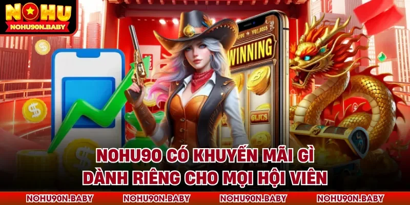 Nohu90 có khuyến mãi gì