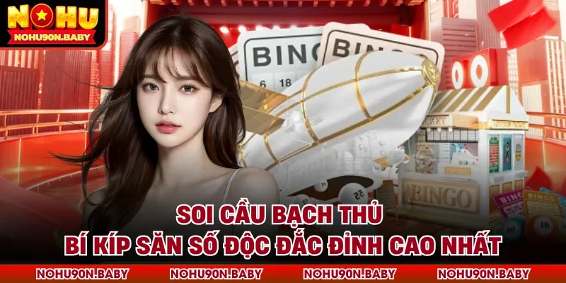 Soi cầu bạch thủ