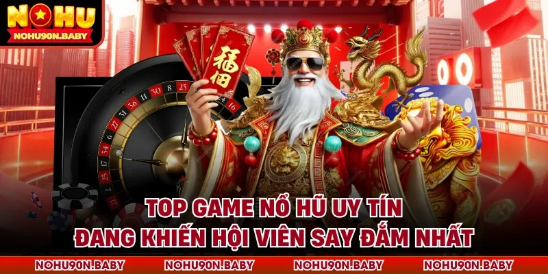 Top game nổ hũ uy tín